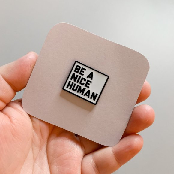 5 FOR $25 - 'Be a Nice Human' Metal Pin Brooch - Picture 6 of 7